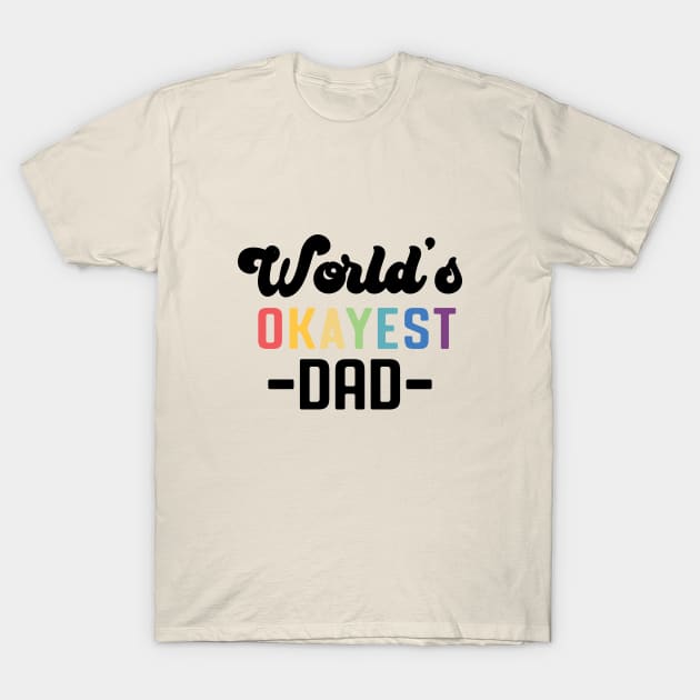 World's Okayest Dad T-Shirt by Perpetual Brunch